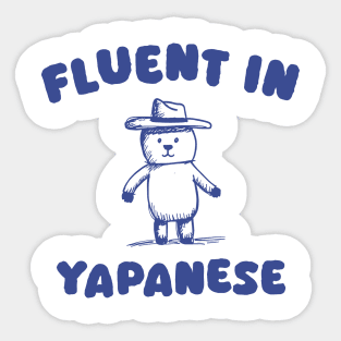 Fluent in yapanese Sticker